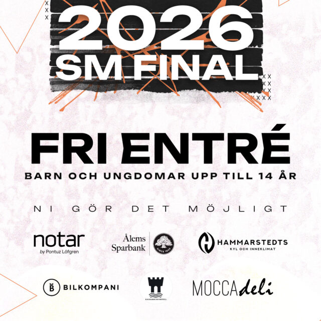 FRI ENTRÉ FÖR BARN & UNGDOMAR UPP TILL 14 ÅR I SM-FINALEN!